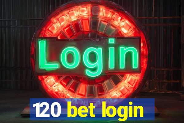 120 bet login